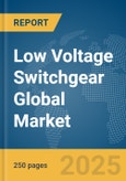 Low Voltage Switchgear Global Market Report 2025- Product Image