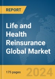 Life and Health Reinsurance Global Market Report 2024- Product Image