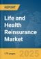 Life and Health Reinsurance Market Report 2025 - Product Image