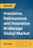 Insurance, Reinsurance and Insurance Brokerage Global Market Report 2024- Product Image
