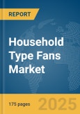 Household Type Fans Market Report 2025- Product Image