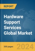 Hardware Support Services Global Market Report 2024- Product Image