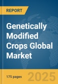 Genetically Modified Crops Global Market Report 2025- Product Image