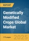 Genetically Modified Crops Global Market Report 2025 - Product Thumbnail Image