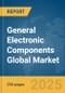 General Electronic Components Global Market Report 2025 - Product Image