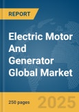 Electric Motor And Generator Global Market Report 2025- Product Image