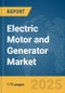 Electric Motor and Generator Market Report 2025 - Product Image