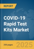 COVID-19 Rapid Test Kits Market Report 2025- Product Image
