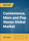 Convenience, Mom and Pop Stores Global Market Report 2024 - Product Image