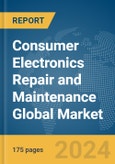 Consumer Electronics Repair and Maintenance Global Market Report 2024- Product Image