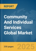 Community And Individual Services Global Market Report 2025- Product Image