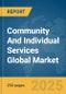 Community And Individual Services Global Market Report 2025 - Product Thumbnail Image