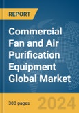 Commercial Fan and Air Purification Equipment Global Market Report 2024- Product Image