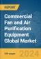 Commercial Fan and Air Purification Equipment Global Market Report 2024 - Product Thumbnail Image