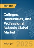 Colleges, Universities, And Professional Schools Global Market Report 2025- Product Image