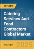 Catering Services and Food Contractors Global Market Report 2024- Product Image