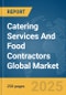 Catering Services and Food Contractors Global Market Report 2024 - Product Image