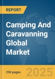 Camping And Caravanning Global Market Report 2025- Product Image