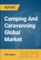 Camping And Caravanning Global Market Report 2025 - Product Image