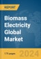 Biomass Electricity Global Market Report 2024 - Product Image