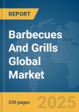 Barbecues and Grills Global Market Report 2024- Product Image