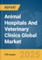 Animal Hospitals and Veterinary Clinics Global Market Report 2024 - Product Image