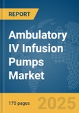 Ambulatory IV Infusion Pumps Market Report 2025- Product Image