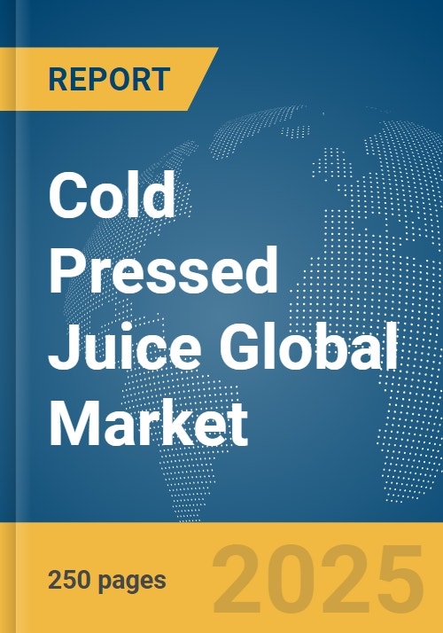 Cold Pressed Juice Global Market Report 2024