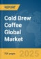 Cold Brew Coffee Global Market Report 2025 - Product Thumbnail Image