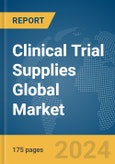 Clinical Trial Supplies Global Market Report 2024- Product Image