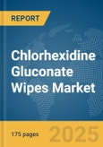Chlorhexidine Gluconate (CHG) Wipes Market Report 2025- Product Image