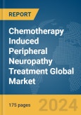 Chemotherapy Induced Peripheral Neuropathy Treatment Global Market Report 2024- Product Image