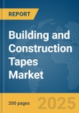 Building and Construction Tapes Market Report 2025- Product Image