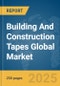Building And Construction Tapes Global Market Report 2025 - Product Image