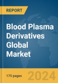 Blood Plasma Derivatives Global Market Report 2024- Product Image