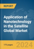 Application of Nanotechnology in the Satellite Global Market Report 2024- Product Image