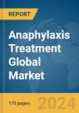 Anaphylaxis Treatment Global Market Report 2024- Product Image