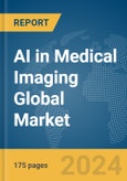AI in Medical Imaging Global Market Report 2024- Product Image