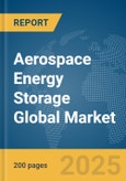 Aerospace Energy Storage Global Market Report 2025- Product Image