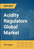 Acidity Regulators Global Market Report 2025- Product Image