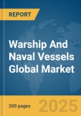 Warship And Naval Vessels Global Market Report 2025- Product Image
