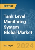 Tank Level Monitoring System Global Market Report 2024- Product Image