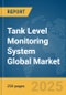 Tank Level Monitoring System Global Market Report 2024 - Product Image