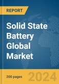Solid State Battery Global Market Report 2024- Product Image