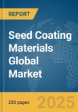 Seed Coating Materials Global Market Report 2024- Product Image