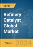 Refinery Catalyst Global Market Report 2024- Product Image