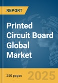 Printed Circuit Board Global Market Report 2025- Product Image