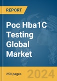 Poc Hba1C Testing Global Market Report 2024- Product Image
