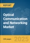Optical Communication and Networking Market Report 2025 - Product Thumbnail Image