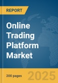 Online Trading Platform Market Report 2025- Product Image